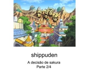 shippuden A decisão de sakura Parte 2/4 