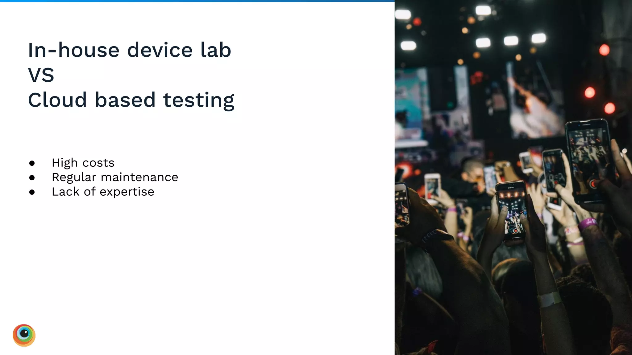 ● High costs
● Regular maintenance
● Lack of expertise
In-house device lab
VS
Cloud based testing
20
 