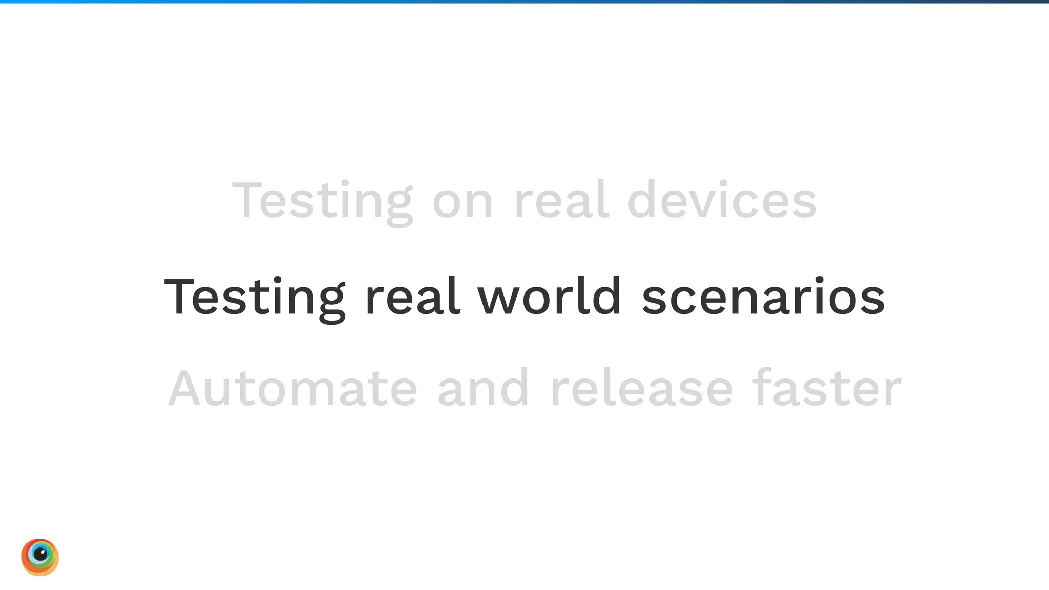 Testing real world scenarios
21Board Meeting |
Testing on real devices
Automate and release faster
 