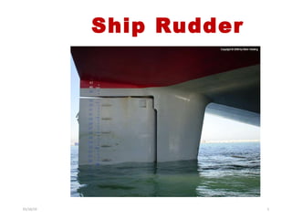 Ship Rudder
01/16/19 1
 