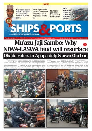 Vol. 16 No. 1652 MONDAY, AUGUDT 22, 2022
SHIPS PORTS
...the voice of the maritime industry
Mu'azuJajiSambo:Why
NIWA-LASWAfeudwillresurface
 