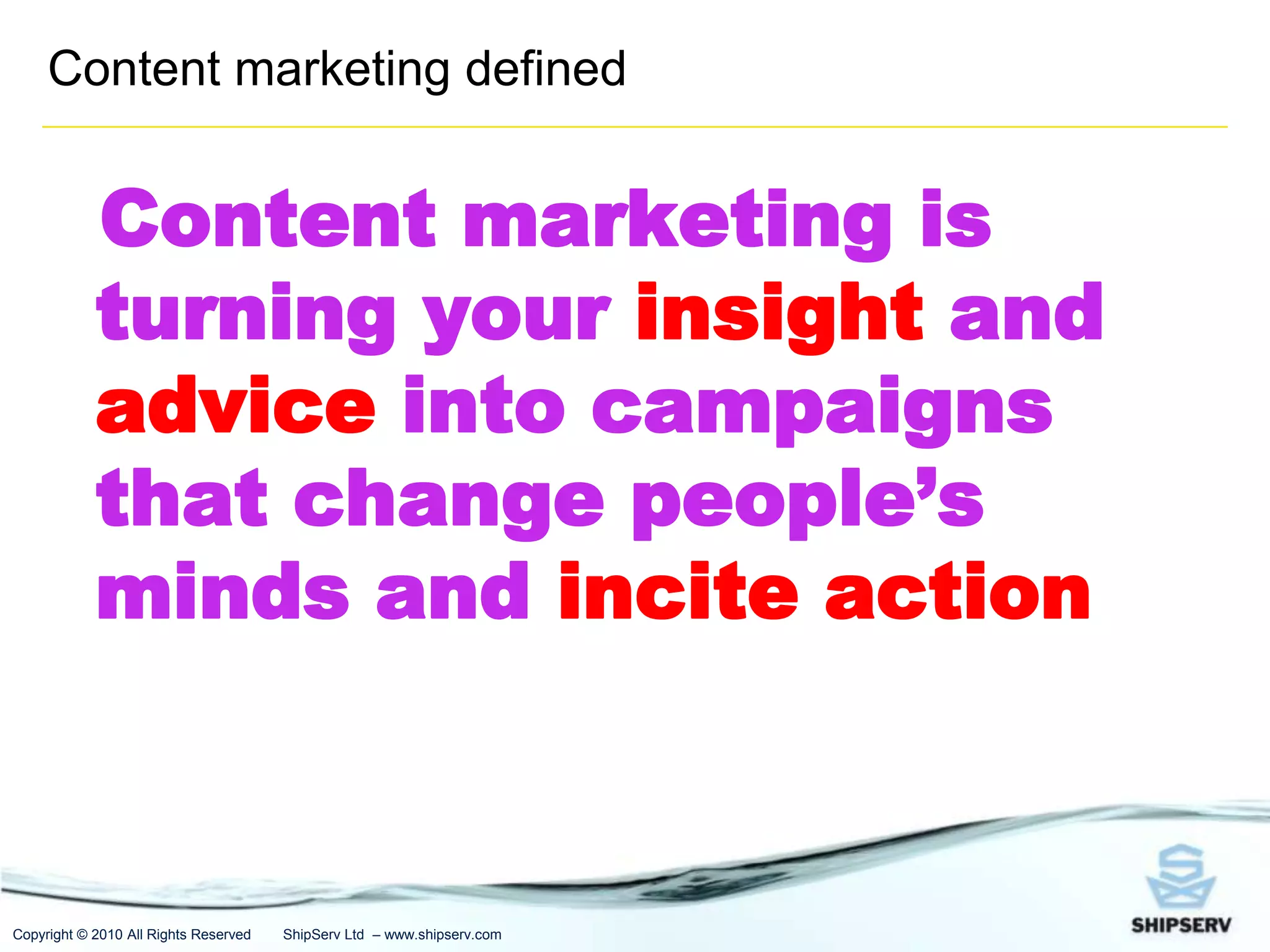 Shift of features from software to usersWhat's your view of Social Media and its role in the shipping business?Source: ShipServ e-commerce survey, April 2010