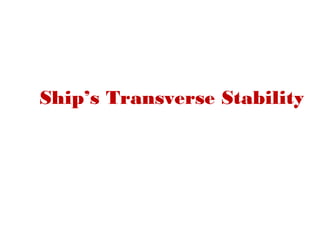 Ship’s Transverse Stability
 
