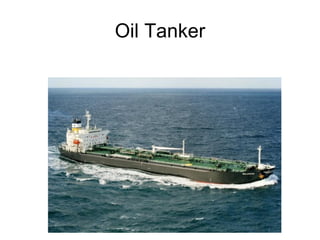 Oil Tanker
 