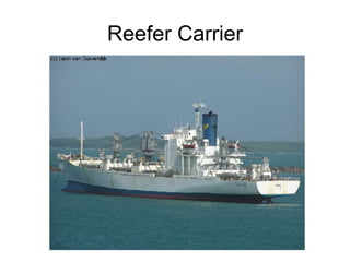 Reefer Carrier
 