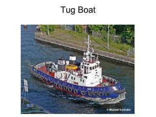 Tug Boat
 