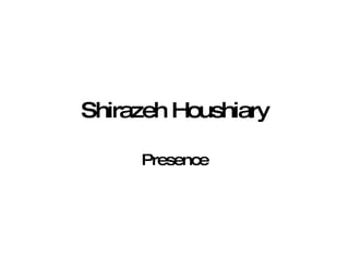 Shirazeh Houshiary Presence 