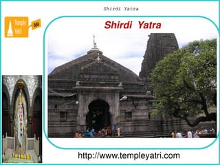 How To Remove
http://www.templeyatri.com
Shirdi Yatra
Shirdi Yatra
 