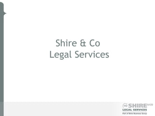 Shire & Co
Legal Services
 