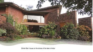 Shirish Beri: house on the shores of the lake in Andur
 