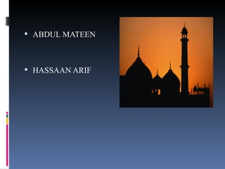  ABDUL MATEEN



 HASSAAN ARIF
 