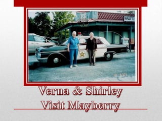 Verna & Shirley Visit Mayberry,[object Object]