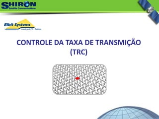 CONTROLE DA TAXA DE TRANSMIÇÃO
(TRC)
 