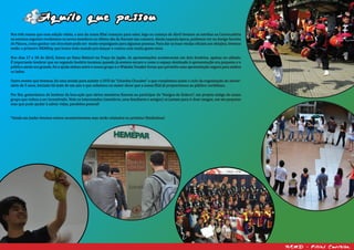 RKMD - Filial Curitiba
Aquilo que passou
RKMD - Filial Curitiba
Nos três meses que essa edição relata, o ano da nossa filial começou para valer, logo no começo de Abril tivemos as estréias na Convocatória
na semana seguinte recebemos os novos membros no último dia da Harumi san conosco. Ainda naquela época, pudemos ver no Amigo Secreto
de Páscoa, como ganhar um chocolate pode ser muito empolgante para algumas pessoas. Para dar as boas vindas oficiais aos shinjins, tivemos
então o primeiro RKMDay que botou todo mundo pra dançar e contou com muita gente nova.
Nos dias 27 e 28 de Abril, fomos ao Hana Matsuri na Praça do Japão. As apresentações aconteceram em dois horários, apenas no sábado.
É importante lembrar que no segundo horário tocamos quando já eestava escuro e como o espaço destinado à apresentação era pequeno e o
público ainda era grande, foi a ajuda mútua entre o nosso grupo e o Wakaba Yosakoi Soran que permitiu uma apresentação segura para ambos
os lados.
Outro evento que tivemos, foi uma sessão para assistir o DVD do “Ichariba Choodee” o que completava assim o ciclo da organização do aniver-
sário de 5 anos, iniciado há mais de um ano e que culminou no maior show que a nossa filial já proporcionou ao público curitibano.
Por fim, gostaríamos de lembrar da boa-ação que vários membros fizeram ao participar do “Amigos do Kokoro”, um projeto antigo do nosso
grupo que voltou a ser incentivado. Nele os interessados (membros, seus familiares e amigos) se juntam para ir doar sangue, um ato pequeno
mas que pode ajudar à salvar vidas, parabéns pessoal!
*Ainda em Junho tivemos outros acontecimentos mas serão relatados no próximo Shishinbun!
RKMD - Filial Curitiba
 