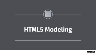 HTML5 Modeling
 