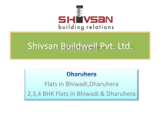 Shivsan Pvt. Ltd.
Flats in Bhiwadi,Dharuhera
2,3,4 BHK Flats in Bhiwadi & Dharuhera
 
