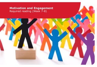 Motivation and Engagement
Required reading (Week 7-8)
 