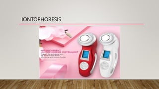 IONTOPHORESIS
 