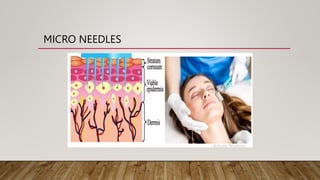 MICRO NEEDLES
 