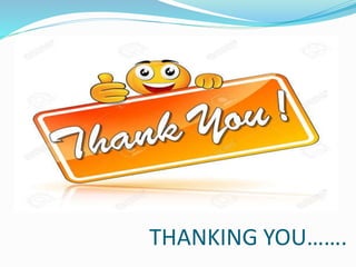 THANKING YOU…….
 