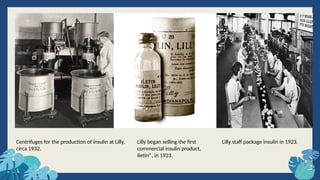Lilly staff package insulin in 1923.
Centrifuges for the production of insulin at Lilly,
circa 1932.
Lilly began selling the first
commercial insulin product,
Iletin®, in 1923.
 