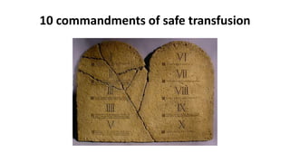 10 commandments of safe transfusion
 