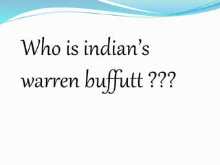 Who is indian’s
warren buffutt ???