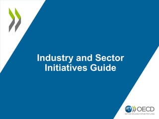 Industry and Sector
Initiatives Guide
 