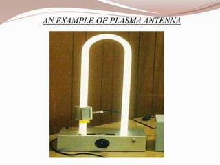 AN EXAMPLE OF PLASMA ANTENNA
 