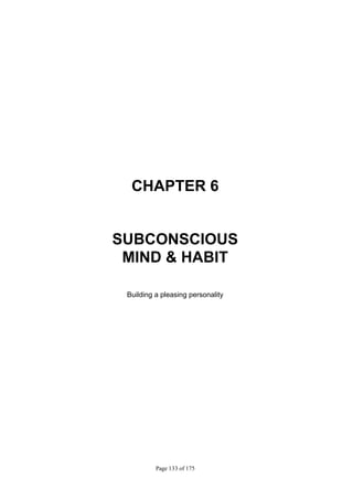 Page 133 of 175
CHAPTER 6
SUBCONSCIOUS
MIND & HABIT
Building a pleasing personality
 