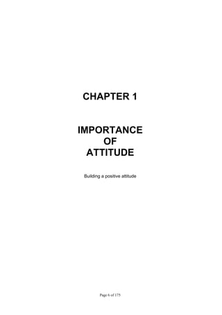 Page 6 of 175
CHAPTER 1
IMPORTANCE
OF
ATTITUDE
Building a positive attitude
 