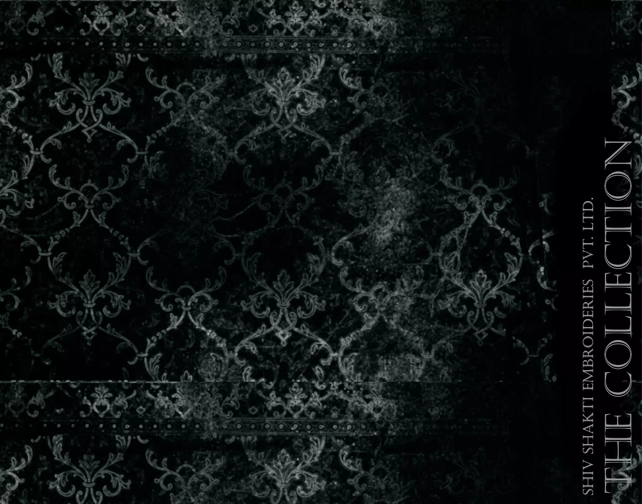 ShivShaktiEmbroideriesPvt.Ltd.
TheCollection
 