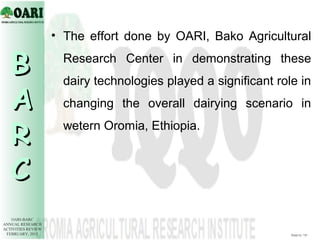 Demonstration of dairy technologies in peri-urban areas of Nekemte, Bako and Gimbi towns, western Oromia, Ethiopia