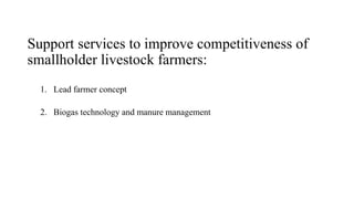 Role of support services in enhancing competitiveness of smallholder livestock farmers