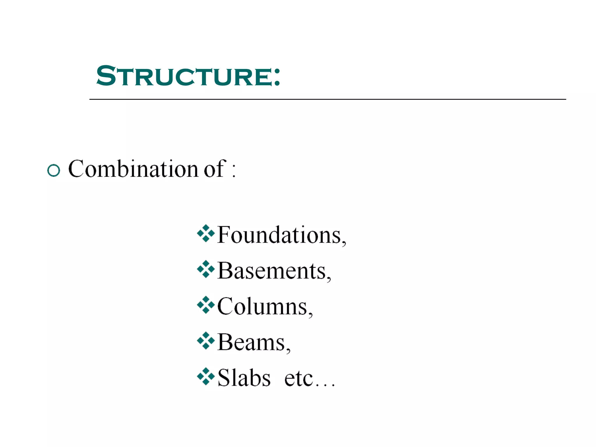 Structure:
 