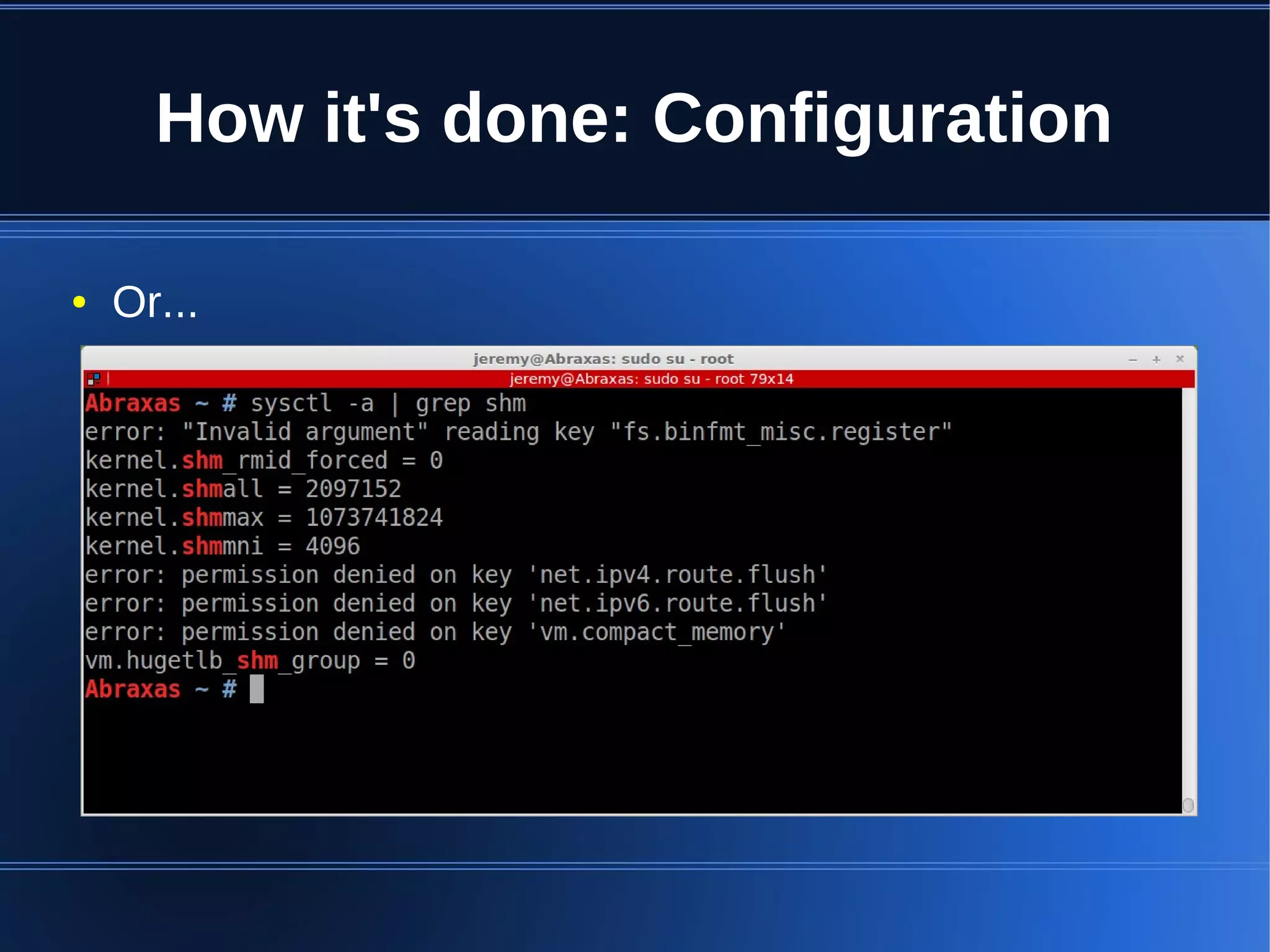 How it's done: Configuration

●   Or...
 
