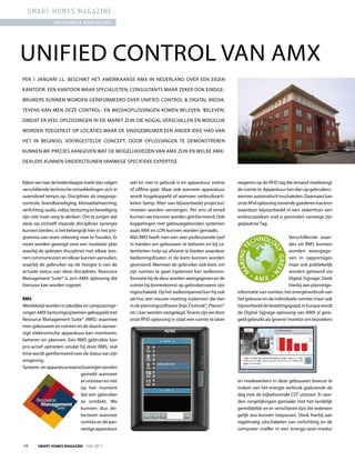 smart homes magazine
                ingezonden mededeling




UNIFIED CONTROL VAN AMX
PER 1 jANUARI j.L. bESChIKT hET AMERIKAANSE AMX IN NEDERLAND OVER EEN EIgEN

KANTOOR. EEN KANTOOR WAAR SPECIALISTEN, CONSULTANTS MAAR zEKER OOK EINDgE-

bRUIKERS KUNNEN WORDEN gEïNFORMEERD OVER UNIFIED CONTROL & DIgITAL MEDIA.

TEVENS KAN MEN DEzE CONTROL- EN MEDIAOPLOSSINgEN KOMEN bELEVEN. ‘bELEVEN’,

OMDAT ER VEEL OPLOSSINgEN IN DE MARKT zIjN DIE NOgAL VERSChILLEN EN MOgELIjK

WORDEN TOEgEPAST OP LOCATIES WAAR DE EINDgEbRUIKER EEN ANDER IDEE hAD VAN

hET IN bEgINSEL VOORgESTELDE CONCEPT. DOOR OPLOSSINgEN TE DEMONSTREREN

KUNNEN WE PRECIES AANgEVEN WAT DE MOgELIjKhEDEN VAN AMX zIjN EN WELKE AMX-

DEALERS KUNNEN ONDERSTEUNEN VANWEgE SPECIFIEKE EXPERTISE.



Kijken we naar de hedendaagse markt dan volgen        wel en niet in gebruik is en apparatuur online     reageren op de RFiD tag die iemand meebrengt
verschillende technische ontwikkelingen zich in       of offline gaat. Maar ook wanneer apparatuur       de ruimte in. Apparatuur kan dan op gebruikers-
razendsnel tempo op. Disciplines als toegangs-        wordt losgekoppeld of wanneer verbruiksarti-       wensen automatisch inschakelen. Daarnaast kan
controle, brandbeveiliging, klimaatbeheersing,        kelen (lamp, filter van bijvoorbeeld projector)    onze RFid oplossing roerende goederen traceren
verlichting, audio, video, besturing en beveiliging   moeten worden vervangen. Per sms of email          waardoor bijvoorbeeld in een ziekenhuis een
zijn niet meer weg te denken. Om te zorgen dat        kunnen we hierover worden geïnformeerd. Ook        endoscopiekart snel is gevonden vanwege zijn
deze op zichzelf staande disciplines synergie         koppelingen met gebouwgebonden systemen            geplaatste Tag.
kunnen bieden, is het belangrijk hier in het pro-     zoals KNX en LON kunnen worden gemaakt.
gramma van eisen rekening mee te houden. Er           Met RMS heeft men een zeer professionele tool                                 Verschillende waar-
moet worden gezorgd voor een modulair plan            in handen om gebouwen te beheren en bij ca-                                   des uit RMS kunnen
waarbij de gekozen disciplines met elkaar kun-        lamiteiten hulp op afstand te bieden waardoor                                 worden weergege-
nen communiceren en elkaar kunnen aanvullen,          bedieningsfouten in de kiem kunnen worden                                     ven in rapportages
waarbij de gebruiker op de hoogte is van de           gesmoord. Wanneer de gebruiker ook kiest om                                   maar ook publiekelijk
actuele status van deze disciplines. Resource         zijn ruimtes te gaan inplannen kan welkomin-                                  worden getoond via
Management Suite® is zo’n AMX oplossing die           formatie bij de deur worden weergegeven en de                                 Digital Signage. Denk
hiervoor kan worden ingezet.                          ruimte bij binnenkomst op gebruikerswens zijn                                 hierbij aan plannings-
                                                      ingeschakeld. Op het welkompaneel kan hij ook      informatie van ruimtes, het energieverbruik van
rmS                                                   ad-hoc een nieuwe meeting inplannen die dan        het gebouw en de individuele ruimtes maar ook
Wereldwijd worden in zakelijke en campusomge-         in de planningssoftware (bijv. Outlook®, Planon®   bijvoorbeeld de bezettingsgraad. In Europa wordt
vingen AMX besturingssystemen gekoppeld met           etc.) kan worden vastgelegd. Tevens zijn we door   de Digital Signage oplossing van AMX al gere-
Resource Management Suite® (RMS) waarmee              onze RFiD oplossing in staat een ruimte te laten   geld gebruikt als ‘groene’ monitor om bezoekers
men gebouwen en ruimtes en de daarin aanwe-
zige elektronische apparatuur kan monitoren,
beheren en plannen. Een RMS gebruiker kan
pro-actief optreden omdat hij door RMS, real
time wordt geïnformeerd over de status van zijn
omgeving.
Systeem- en apparatuurwaarschuwingen worden
                             gemeld wanneer
                             ze ontstaan en niet                                                         en medewerkers in deze gebouwen bewust te
                             op het moment                                                               maken van het energie verbruik gedurende de
                             dat een gebruiker                                                           dag met de bijbehorende CO² uitstoot. Er wor-
                             ze ontdekt. We                                                              den vergelijkingen gemaakt met het landelijk
                             kunnen dus de-                                                              gemiddelde en er verschijnen tips die iedereen
                             tecteren wanneer                                                            gelijk zou kunnen toepassen. Denk hierbij aan
                             ruimtes en de aan-                                                          regelmatig uitschakelen van verlichting en de
                             wezige apparatuur                                                           computer sneller in een energy-save-modus


14      Smart HomeS magazine - mei 2011
 