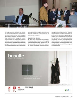 Casper Bontebal van Isolectra maakte het upgraden van leegstaande gebouwen             In kleine groepjes gingen de KNX Professionals langs de tafels van de verschillende
concreet met het tonen van een zeer snel toe te passen KNX renovatiesysteem.           fabrikanten om in korte tijd noviteiten op te doen.




een toegangscontrole gekoppeld aan postbus-                je met gekleurde verlichting van die huisnummers          epjes geïnteresseerde professionals. De speed-
sen en boodschappenboxen in appartementen-                 bepaalde alarmsituaties kunt aangeven voor de             dates brachten een vruchtbare wisselwerking van
complexen? Mensen kunnen deze makkelijk op                 buitenwereld,” vertelde hij.                              productkennis en praktijkervaring op gang, maar
afstand kunnen openen als de postbezorger een                                                                        vormden ook de gelegenheid tot sociaal netwer-
pakje van Bol.com komt bezorgen. En wanneer                SpeeDDaten en borrelen                                    ken. Dat netwerken kreeg nog een verrassend
gaan we spiegels met ingebouwd lcD-scherm                  Na afloop van de serie lezingen, was er gelegen-          staartje in de afsluitende netwerkborrel. Via de
aanbieden waarbij mensen tijdens het scheren               heid voor speeddaten. Isolectra, Hateha/Jung, BEG,        ‘gulden middenweg’ van het Utrechtse geldmu-
of tandenpoetsen de verkeersinformatie kunnen              Somfy, Berker, Hager, Theben, Hunter Douglas en           seum verlieten de bezoekers vroeg in de avond
oproepen? Ik heb ook al eens het idee gelanceerd           Siemens toonden er hun intelligente systemen              de geslaagde bijeenkomst. Vol nieuwe inspiratie
van huisnummerverlichting met lED-licht, waarbij           en voerden geanimeerde gesprekken met gro-                en positieve energie.




                                                                                                                               Smart HomeS magazine -mei 2011           21
 