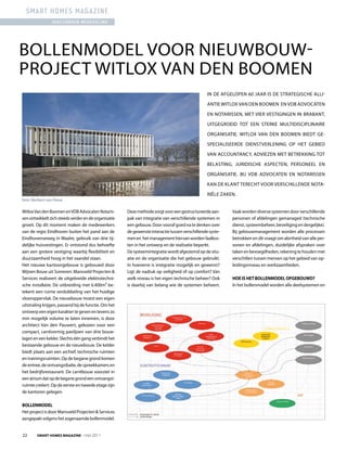 smart homes magazine
                ingezonden mededeling




BOLLENMODEL VOOr NIEuWBOuW-
PrOjEct WItLOx VAN DEN BOOMEN
                                                                                                 IN DE AfgELOPEN 60 jAAr IS DE StrAtEgIScHE ALLI-

                                                                                                 ANtIE WItLOx VAN DEN BOOMEN EN VDB ADVOcAtEN

                                                                                                 EN NOtArISSEN, MEt VIEr VEStIgINgEN IN BrABANt,

                                                                                                 uItgEgrOEID tOt EEN StErkE MuLtIDIScIPLINAIrE

                                                                                                 OrgANISAtIE. WItLOx VAN DEN BOOMEN BIEDt gE-

                                                                                                 SPEcIALISEErDE DIENStVErLENINg OP HEt gEBIED

                                                                                                 VAN AccOuNtANcy, ADVIEzEN MEt BEtrEkkINg tOt

                                                                                                 BELAStINg, jurIDIScHE ASPEctEN, PErSONEEL EN

                                                                                                 OrgANISAtIE. BIj VDB ADVOcAtEN EN NOtArISSEN

                                                                                                 kAN DE kLANt tErEcHt VOOr VErScHILLENDE NOtA-

                                                                                                 rIëLE zAkEN.
foto: Norbert van Onna

Witlox Van den Boomen en VDB Advocaten Notaris-       Deze methode zorgt voor een gestructureerde aan-     Vaak worden diverse systemen door verschillende
sen ontwikkelt zich steeds verder en de organisatie   pak van integratie van verschillende systemen in     personen of afdelingen gemanaged (technische
groeit. Op dit moment maken de medewerkers            een gebouw. Door vooraf goed na te denken over       dienst, systeembeheer, beveiliging en dergelijke).
van de regio Eindhoven buiten het pand aan de         de gewenste interactie tussen verschillende syste-   Bij gebouwmanagement worden alle processen
Eindhovenseweg in Waalre, gebruik van drie tij-       men en het management hiervan worden faalkos-        betrokken en dit vraagt om alertheid van alle per-
delijke huisvestingen. Er ontstond dus behoefte       ten in het ontwerp en de realisatie beperkt.         sonen en afdelingen, duidelijke afspraken over
aan een grotere vestiging waarbij flexibiliteit en    De systeemintegratie wordt afgestemd op de situ-     taken en bevoegdheden, rekening te houden met
duurzaamheid hoog in het vaandel staan.               atie en de organisatie die het gebouw gebruikt.      verschillen tussen mensen op het gebied van op-
Het nieuwe kantoorgebouw is gebouwd door              In hoeverre is integratie mogelijk en gewenst?       leidingsniveau en werkzaamheden.
Wijnen Bouw uit Someren. Mansveld Projecten &         Ligt de nadruk op veiligheid of op comfort? Van
Services realiseert de uitgebreide elektrotechni-     welk niveau is het eigen technische beheer? Ook      Hoe iS Het Bollenmodel opgeBouwd?
sche installatie. De uitbreiding met 6.400m² be-      is daarbij van belang wie de systemen beheert.       In het bollenmodel worden alle deelsystemen en
tekent een ruime verdubbeling van het huidige
vloeroppervlak. De nieuwbouw moest een eigen
uitstraling krijgen, passend bij de functie. Om het
ontwerp een eigen karakter te geven en tevens zo
min mogelijk volume te laten innemen, is door
architect Van den Pauwert, gekozen voor een
compact, carrévormig paviljoen van drie bouw-
lagen en een kelder. Slechts één gang verbindt het
bestaande gebouw en de nieuwbouw. De kelder
biedt plaats aan een archief, technische ruimten
en trainingsruimten. Op de begane grond komen
de entree, de ontvangstbalie, de spreekkamers en
het bedrijfsrestaurant. De carrébouw voorziet in
een atrium dat op de begane grond een ontvangst-
ruimte creëert. Op de eerste en tweede etage zijn
de kantoren gelegen.

Bollenmodel
Het project is door Mansveld Projecten & Services
aangepakt volgens het zogenaamde bollenmodel.


22      Smart HomeS magazine - mei 2011
 