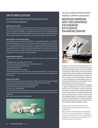dE vEluX groEP introducEErt
3M Purification                                                                                     EnErgiE coMfort gordiJnEn
EEn hEldErE naaM voor dE wErEldlEidEr in                                                            BEsPaar EnErgiE
filtratiEoPlossingEn                                                                                MEt dEcoratiEvE
3M filtert lucht én water                                                                           En EnErgiE-
Met de integratie van cuno – 100 jaar filtratie-ervaring – in de organisatie biedt 3M een oplos-
sing voor elk zuiveringsprobleem. 3M was al de innovator in filters voor lucht en gassen. 3M is
                                                                                                    EfficiëntE
nu ook de specialist voor filtratie van vloeistoffen. Een breder assortiment milieuvriendelijke     raaMdEcoratiE
filters en meer kennis op het gebied van filtratie maken 3M een nog aantrekkelijker speler voor
diverse markten. Kortom: 3M is de specialist in zuivering. dat vraagt om een nieuwe naam:

3M Purification: van alle markten thuis
als wereldleider in zuivering bedient 3M Purification – via geselecteerde dealers – vele markten.
de filtratietechnieken en expertise worden ingezet voor het ontwikkelen en produceren van
filters voor vloeistoffen en gassen. deze vinden hun weg naar bijvoorbeeld de levensmidde-
len- en drankenindustrie, de biotechnologische en medische sector, de chemische industrie en
waterfiltratieprocessen. concrete voorbeelden? 3M filters doen hun werk bij het brouwen van
bier, het produceren van autolak, het zuiveren van drinkwater en het maken van betrouwbare
medicijnen. En zo zijn er nog veel meer toepassingen.

Toepassingen en voordelen
de filters en oplossingen die 3M Purification ontwikkelt en produceert, hebben vele voorde-
len:
• verwijdering van nare smaken, geuren en vuil
• bescherming tegen besmettingen van chemicaliën of bacteriën
• aanpassing waterhardheid indien nodig                                                             de Meern 10 maart 2011. raamdecoratie kan sfeer
• bescherming installaties                                                                          toevoegen aan uw interieur, maar ook kan het een
• lagere onderhouds- en servicekosten                                                               woning comfortabeler maken en het energieverbruik
3M Purification staat voor technische kennis, innovatieve oplossingen en eenvoudig te ge-           verminderen. de vEluX groep introduceert daarom
bruiken producten. Met als doel: het bereiken van de door de klant gewenste kwaliteit van           moderne Energie comfort gordijnen van hoogwaardige
vloeistof of gas.                                                                                   kwaliteitsmaterialen met een aluminium coating. spe-
                                                                                                    ciaal ontworpen om het binnenklimaat te verbeteren
Zuiver voor het milieu                                                                              en een woning gezond en energiezuinig te maken. Een
de 3M Purification producten bieden niet alleen voordelen voor de klant. Ze zijn ook vriendelijk    Energie comfort gordijn kan het warmteverlies van het
voor het milieu. onafhankelijke instanties onderschrijven dat, blijkt uit dit lijstje:              vEluX dakraam met 34 procent reduceren.
2008-2009 opgenomen in dow Jones sustainability index                                               de vEluX Energie comfort gordijnen zijn verkrijgbaar
Energy start sustained Excellence award 2005-2009                                                   in negen verschillende kleuren met een slank slim
the carbon trust standard 2009                                                                      design of een fris wit design, waardoor eenvoudig
Een mooie beloning voor 35 jaar inzet voor het milieu en het werken aan duurzaamheid met            een moderne nieuwe look kan worden gecreëerd die
het 3P-programma: Prevention Pollution Pays. dat heeft al 2,9 miljard pond minder vervuiling        bij ieder interieur past. de verduisterende stof bevat
opgeleverd!                                                                                         geen zichtbare koorden en verzacht en reduceert het
Voor meer informatie www.3M.nl/filtratie                                                            binnenvallende daglicht. de positionering is flexibel,
                                                                                                    het gordijn kan op elke plek in het dakraam geplaatst
                                                                                                    worden. de gordijnen zijn snel en eenvoudig te mon-
                                                                                                    teren dankzij het unieke Pick&click!® systeem.

                                                                                                    VELUX Energie Comfort gordijnen zijn ver-
                                                                                                    krijgbaar bij locale VELUX dealers of via www.
                                                                                                    veluxshop.nl.
                                                                                                    Kijk voor meer informatie over een gezond bin-
                                                                                                    nenklimaat, frisse lucht en diverse mogelijkhe-
                                                                                                    den voor een optimaal en duurzaam gebruik van
                                                                                                    daglicht en thermische zonne-energie op www.
                                                                                                    velux.nl/duurzaam_leefklimaat.


26      SMarT HoMeS MagaZine - mei 2011
 