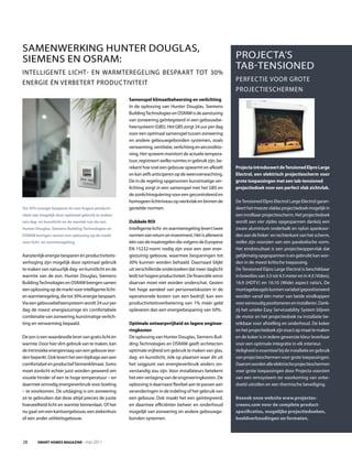 saMEnwErKing huntEr douglas,
siEMEns En osraM:                                                                                            ProJEcta’s
                                                                                                             taB-tEnsionEd
intElligEntE licht- En warMtErEgEling BEsPaart tot 30%
EnErgiE én vErBEtErt ProductivitEit                                                                          PErfEctiE voor grotE
                                                                                                             ProJEctiEschErMEn
                                                      Samenspel klimaatbeheersing en verlichting
                                                      in de oplossing van hunter douglas, siemens
                                                      Building technologies en osraM is de aansturing
                                                      van zonwering geïntegreerd in een gebouwbe-
                                                      heersysteem (gBs). het gBs zorgt 24 uur per dag
                                                      voor een optimaal samenspel tussen zonwering
                                                      en andere gebouwgebonden systemen, zoals
                                                      verwarming, ventilatie, verlichting en airconditio-
                                                      ning. het systeem monitort de actuele tempera-
                                                      tuur, registreert welke ruimtes in gebruik zijn, be-
                                                      rekent hoe snel een gebouw opwarmt en afkoelt          Projecta introduceert de Tensioned elpro Large
                                                      en kan zelfs anticiperen op de weersverwachting.       electrol, een elektrisch projectiescherm voor
                                                      de in de regeling opgenomen kunstmatige ver-           grote toepassingen met een tab-tensioned
                                                      lichting zorgt in een samenspel met het gBs en         projectiedoek voor een perfect vlak zichtvlak.
                                                      de zonlichtregulering voor een gecontroleerd en
                                                      homogeen lichtniveau op werkvlak en binnen de          de tensioned Elpro Electrol large Electrol garan-
Tot 30% energie besparen én een hogere producti-      gestelde normen.                                       deert het meeste vlakke projectiedoek mogelijk in
viteit zijn mogelijk door optimaal gebruik te maken                                                          een inrolbaar projectiescherm. het projectiedoek
van dag- en kunstlicht en de warmte van de zon.       Dubbele roi                                            wordt aan vier zijdes opgespannen dankzij een
Hunter Douglas, Siemens Building Technologies en      intelligente licht- en warmteregeling levert twee      zware aluminium onderbalk en nylon spankoor-
OSRAM brengen samen een oplossing op de markt         vormen van return on investment. het is allereerst     den aan de linker- en rechterkant van het scherm,
voor licht- en warmteregeling.                        één van de maatregelen die volgens de Europese         welke zijn voorzien van een parabolische vorm.
                                                      En 15232-norm nodig zijn voor een zeer ener-           het eindresultaat is een projectieoppervlak dat
aanzienlijk energie besparen én productiviteits-      giezuinig gebouw, waarmee besparingen tot              gelijkmatig opgespannen is en gebruikt kan wor-
verhoging zijn mogelijk door optimaal gebruik         30% kunnen worden behaald. daarnaast blijkt            den in de meest kritische toepassing.
te maken van natuurlijk dag- en kunstlicht en de      uit verschillende onderzoeken dat meer daglicht        de tensioned Elpro large Electrol is beschikbaar
warmte van de zon. hunter douglas, siemens            leidt tot hogere productiviteit. de financiële winst   in breedtes van 3.5 tot 4.5 meter en in 4:3 (video),
Building technologies en osraM brengen samen          daarvan moet niet worden onderschat. gezien            16:9 (hdtv) en 16:10 (wide) aspect ratio’s. de
een oplossing op de markt voor intelligente licht-    het hoge aandeel van personeelskosten in de            montagebeugels kunnen variabel gepositioneerd
en warmteregeling, die tot 30% energie bespaart.      operationele kosten van een bedrijf, kan een           worden vanaf één meter van beide eindkappen
via een gebouwbeheersysteem wordt 24 uur per          productiviteitsverbetering van 1% méér geld            voor eenvoudig positioneren en installeren. dank-
dag de meest energiezuinige én comfortabele           opleveren dan een energiebesparing van 50%.            zij het unieke Easy serviceability system blijven
combinatie van zonwering, kunstmatige verlich-                                                               de motor en het projectiedoek na installatie be-
ting en verwarming bepaald.                           optimale ontwerpvrijheid en lagere enginee-            reikbaar voor afstelling en onderhoud. de koker
                                                      ringkosten                                             en het projectiedoek zijn exact op maat te maken
de zon is een waardevolle bron van gratis licht én    de oplossing van hunter douglas, siemens Buil-         en de koker is in iedere gewenste kleur leverbaar
warmte. door hier slim gebruik van te maken, kan      ding technologies en osraM geeft architecten           voor een optimale integratie in elk interieur.
de intrinsieke energievraag van een gebouw wor-       optimale vrijheid om gebruik te maken van glas,        veiligheid is essentieel bij de installatie en gebruik
den beperkt. ook levert het een bijdrage aan een      dag- en kunstlicht, óók op plaatsen waar dit uit       van projectieschermen voor grote toepassingen.
comfortabel en productief binnenklimaat. soms         het oogpunt van energieverbruik anders on-             daarom worden alle elektrische projectieschermen
moet zonlicht echter juist worden geweerd om          verstandig zou zijn. voor installateurs betekent       voor grote toepassingen door Projecta voorzien
visuele hinder of een te hoge temperatuur – en        het een verlaging van de engineeringkosten. de         van een remsysteem ter voorkoming van onbe-
daarmee onnodig energieverbruik voor koeling          oplossing is daarnaast flexibel aan te passen aan      doeld uitrollen en een thermische beveiliging.
– te voorkomen. de uitdaging is om zonwering          veranderingen in de indeling of het gebruik van
zó te gebruiken dat deze altijd precies de juiste     een gebouw. ook maakt het een geïntegreerd,            Bezoek onze website www.projectas-
hoeveelheid licht en warmte binnenlaat. of het        en daarmee efficiënter beheer en onderhoud             creens.com voor de complete product-
nu gaat om een kantoorgebouw, een ziekenhuis          mogelijk van zonwering en andere gebouwge-             specificaties, mogelijke projectiedoeken,
of een ander utiliteitsgebouw.                        bonden systemen.                                       beeldverhoudingen en formaten.



28      SMarT HoMeS MagaZine - mei 2011
 