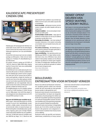 kaleideScape preSeNteert
ciNema oNe                                                                                                   Nemef opeNt
                                                       niet herkend? geen probleem, stuur de disk naar
                                                                                                             deureN vaN
                                                       avod en binnen twee a drie weken staat de disk        Speed SkatiNg
                                                       in de database.
                                                       Kind vriendelijk – zelfs peuters kunnen met het
                                                                                                             academy iNzell
                                                       systeem omgaan, de ouders bepalen zelf wat ze         op 9 maart j.l. is de internationale Speed Ska-
                                                       mogen zien.                                           ting academy in inzell officieel geopend.
                                                       Simpele installatie – net zo eenvoudig te instal-     deze schaatsacademie gelegen in de nabijheid
                                                       leren als een dvd-speler.                             van de vernieuwde overkapte ijsbaan in het
                                                       onafhankelijke muziek zones – twee apart te           zuid-duitse schaatsdorp biedt onderdak aan
                                                       bedienen muziek outputs om van uw cd collectie        tal van internationale schaatsers en schaats-
                                                       te genieten op elke plek in huis.                     talenten. door het lokale ziekenhuis te laten
                                                       eenvoudig uit te breiden – voor meer opslag of        verbouwen tot ‘een sportinternaat’ willen de
                                                       meerdere videozones is het systeem eenvoudig          initiatiefnemers de schaatssport in de breedte
                                                       uit te breiden met een tweede cinema one, een         naar een hoger niveau tillen.
kaleidescape, dé toonaangevende fabrikant van          server of een player
audio/video servers heeft met de aankondiging          Pro actieve monitoring – elk kaleidescape sy-         Nemef is er trots op als sponsor en supporter
van de ‘cinema one’ het instap niveau van de ‘ka-      steem wordt op afstand in de gaten gehouden; u        een bijdrage te hebben geleverd aan de tot-
leidescape experience’ een stuk aantrekkelijker        bent elk mogelijk probleem vóór !                     standkoming van de Speed Skating academy.
gemaakt.                                               eigen ontwikkeling – het operating system van         Nemef heeft alle elektro-mechanische sloten,
cinema one is de nieuwe naam voor een complete         kaleidescape (keaoS) is in eigen beheer ontwik-       beslag en toegangsdragers uit het radaris
package van minisystem, 4 disks met een totale         keld. geen linux, unix of Windows maar uiterst        evolution® concept geleverd voor zowel de
opslag van 2 terabyte, ir- afstandbediening en         stabiel en betrouwbaar. updates van de software       toegangsdeuren als de binnendeuren. Hiermee
de child remote.                                       gebeuren op afstand en vereisen geen ingrijpen        is de Speed Skating academy voorzien van de
dit systeem voorziet in opslag van 225 dvd’s of        van dealer of eindgebruiker. kaleidescape hard-       nieuwste technologieën op het gebied van
1500 cd’s. Naast de 1080p Hdmi video uitgang           ware wordt op specificatie gemaakt en voldoet         toegangscontrole.
heeft de “cinema one” twee extra onafhankelijk         aan de meest stringente eisen.
te bedienen audio zones.                               Voor meer informatie                                  Voor meer informatie www.nemef.nl
de ‘child remote’ is een unieke oplossing die ervoor   www.avod.nl/nl/home
zorgt dat zelfs peuters en kleuters probleemloos
met een kaleidescape systeem kunnen omgaan.
Hoe werkt dat? op het moment dat de child re-
mote wordt gebruikt, schakelt de interface om
naar de cover view en kan alleen gekozen worden        Boulevard:
voor een voor kinderen geschikte titel! alle andere
mogelijkheden zijn niet toegankelijk. zodra de
                                                       eNtreematteN voor iNteNSief verkeer
andere remote of een ander controlesysteem wordt       Nieuw in de collectie zijn ‘Boulevard’-entreemat-   overal waar intensief verkeer is inclusief winkel-
gebruikt, schakelt de interface weer om.               ten: oprolbare gesloten matten voor intensief       wagens en/of rolstoelen.
de eindgebruikerprijs van dit complete systeem         verkeer die zeer eenvoudig op maat gemaakt          Voor meer informatie, een gratis mon-
is vanaf nu: € 5.995 (voorheen € 10.295). de prijs     kunnen worden in elke gewenste vorm.                ster of een vrijblijvend matadvies: www.
van de 1080p player (niet de m-class player) is        Boulevard matten bestaan uit extra brede alumi-     storax.nl.
ook verlaagd; een extra videozone kost nu € 2.375      nium basisprofielen met daarin een drogende/
inclusief BtW (voorheen € 3.326).                      borstelende schoonloopinlage die voldoet aan
                                                       de eN1307. de profielen zijn bolvormig waardoor
nog even de Kaleidescape voordelen op rij:             een optimaal reinigingseffect ontstaat. de alumi-
klik en speel – druk op de play button en uw film,     nium profielen zijn in de looprichting verbonden
muziek of concert start ogenblikkelijk, zonder         door een gesloten flexibel kunststofprofiel.
wachten, schijfjes zoeken, verwarrende menu’s          Boulevard matten zijn leverbaar in 8 eigentijdse
of commercials, trailers en waarschuwingen van         kleuren, zijn 18 mm dik en worden op maat ge-
fBi of stichting Brein. gemakkelijk zoeken op title,   leverd in elke gewenste vorm, desgewenst in-
acteur, regisseur, genre, jaar en lengte. keleide-     clusief inmeten en plaatsen door Storax ervaren
scape houdt zelf de database bij voor speelfilms;      service-afdeling.
meer dan 135.000 titels waarvan inmiddels meer         Boulevard matten zijn geschikt voor kantoren,
dan 4000 Blu-ray. regio 1 én 2 ! Wordt een titel       ziekenhuizen, winkelcentra en horeca, kortom


46      Smart HomeS magazine - mei 2011
 