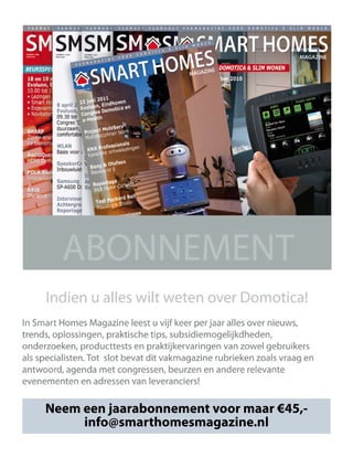 Neem een jaarabonnement voor maar €45,-
     info@smarthomesmagazine.nl
 