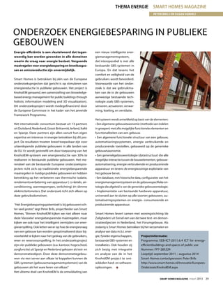 Smart Homes Magazine -maart 2013  29
Energie-efficiëntie is een sleutelwoord dat tegen-
woordig kan worden gevonden in alle domeinen
waarin de vraag naar energie bestaat. Vergaande
maatregelen voor energiebesparing en broeikasgas-
sen en emissiereductie zijn onvermijdelijk.
Smart Homes is betrokken bij één van de Europese
onderzoeksprojecten dat gericht is op stimuleren van
energiereductie in publieke gebouwen. Het project is
KnoholEM genaamd, een samenstelling van (knowledge-
based energy management for public buildings through
holistic information modeling and 3D visualization).
Dit onderzoeksproject wordt medegefinancierd door
de Europese Commissie in het kader van het zevende
Framework Programma.
Het internationale consortium bestaat uit 13 partners
uit Duitsland, Nederland, Groot-Brittannië, Ierland, Italië
en Spanje. Deze partners zijn allen vanuit hun eigen
expertise en interesse in energie betrokken bij dit pro-
ject. De resultaten moeten breed toepasbaar zijn voor
uiteenlopende publieke gebouwen in alle landen van
de EU. Er wordt gestreefd om door toepassing van het
KnohoIEM-systeem een energiereductie van 30% te
realiseren in bestaande publieke gebouwen. Het me-
rendeel van de bestaande Europese onderzoekspro-
jecten richt zich op traditionele energiebesparende
maatregelen in huidige publieke gebouwen en hebben
betrekking op het verbeteren van thermische isolatie,
rendementsverbetering van apparatuur ( cv-ketels, air-
conditioning, warmtepompen, verlichting) én slimme
elektriciteitsmeters. Dat onderzoek richt zich alleen op
deze gebruiksdomeinen.
“Het Energiebesparingspotentieel is bij gebouwen ech-
ter veel groter,”zegt Peter Brils, projectleider van Smart
Homes, “Binnen KnohoIEM kijken we niet alleen naar
deze ‘klassieke’ energiebesparende maatregelen, maar
kijken we ook naar het intelligent vermijden van ener-
gieverspilling. Ook letten we er op hoe de energievraag
van een gebouw kan worden geoptimaliseerd door bij-
voorbeeld te kijken naar het gedrag van de gebruikers,
weer en weersvoorspelling. In het onderzoeksproject
zijn vier publieke gebouwen (o.a. kantoor, hogeschool,
zorgfunctie) uit Spanje en Nederland gekozen als test- en
demonstratieobject. Door deze demonstratiegebou-
wen via een server aan elkaar te koppelen kunnen de
GBS-systemen (gebouwmanagementsystemen) van de
gebouwen als het ware leren van elkaar.”
Het ultieme doel van KnohoIEM is de ontwikkeling van
een nieuw intelligente ener-
giemanagementsysteem,
dat interoperabel is met alle
bestaande GBS-systemen in
Europa. En dat tevens het
comfort en veiligheid van de
gebruikers wordt bevorderd.
Voorwaarde van het onder-
zoek is dat we gebruikma-
ken van de in de gebouwen
aanwezige bestaande tech-
nologie zoals GBS-systemen,
sensoren, actuatoren, verwar-
ming, koeling, en ventilatie.
Het systeem wordt ontwikkeld op basis van de elementen:
• Een algemene gebouwtaxonomie (methode van indelen
in groepen) met alle mogelijke functionele elementen en
functionaliteiten van een gebouw.
• Een algemene functionele structuur van een gebouw,
automatiseringssystemen, energie verbruikende en
producerende toestellen, gebaseerd op de generieke
gebouwtaxonomie.
• Een generiekgebouwontologie (datastructuur) die alle
mogelijke interactie tussen de bouwelementen, gebouw-
automatisering, energie verbruikende en producerende
apparatuur en tevens de energiezuinige exploitatie van
het gebouw bevat.
• Een database, met historische data, configuraties van het
energiemanagementsysteem en de gebouwspecifieke on-
tologie die afgeleid is van de generieke gebouwontologie.
• Implementatie van bestaande hardware-apparatuur,
universeel aan te sluiten op alle soorten gebouwen, au-
tomatiseringssystemen en energie- consumerende en
producerende apparatuur.
Smart Homes levert samen met woningstichting ‘de
Zaligheden’uit Eersel een van de twee test- en demon-
stratieobjecten in Nederland, het Forumgebouw. Als
zodanig is Smart Homes betrokken bij het verzamelen en
analyse van data m.b.t. ener-
gie, fysieke eigenschappen,
bestaande GBS-systemen en
installaties. Ook houden zij
zich bezig met integratie
en analyse van de in het
KnohoIEM-project te ont-
wikkelen hard- en software-
oplossingen.
thema energie smart homes magazine
Peter brils en susan verheij
Onderzoek energiebesparing in publieke
gebouwen
Projectinformatie:
Programma: EEB-ICT-2011.6.4 ICT for energy-
efficientbuildings and spaces of public use
Nummer: FP7-285229
Looptijd: september 2011 – augustus 2014
Smart Homes contactpersoon: Peter Brils
http://www.smart-homes.nl/Innovatie/Europees-
Onderzoek/KnoholEM.aspx
 
