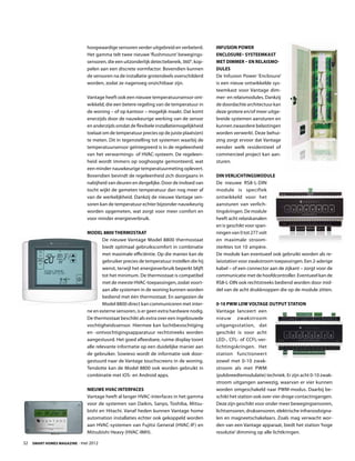 hoogwaardige sensoren verder uitgebreid en verbeterd.        Infusion Power
                             Het gamma telt twee nieuwe ‘flushmount’ bewegings-           Enclosure– systeemkast
                             sensoren, die een uitzonderlijk detectiebereik, 360°, kop-   met dimmer – en relaismo-
                             pelen aan een discrete vormfactor. Bovendien kunnen          dules
                             de sensoren na de installatie grotendeels overschilderd      De Infusion Power ‘Enclosure’
                             worden, zodat ze nagenoeg onzichtbaar zijn.                  is een nieuw ontwikkelde sys-
                                                                                          teemkast voor Vantage dim-
                             Vantage heeft ook een nieuwe temperatuursensor ont-          mer- en relaismodules. Dankzij
                             wikkeld, die een betere regeling van de temperatuur in       de doordachte architectuur kan
                             de woning – of op kantoor – mogelijk maakt. Dat komt         deze grotere en/of meer uitge-
                             enerzijds door de nauwkeurige werking van de sensor          breide systemen aansturen en
                             en anderzijds omdat de flexibele installatiemogelijkheid     kunnen zwaardere belastingen
                             toelaat om de temperatuur precies op de juiste plaats(en)    worden verwerkt. Deze behui-
                             te meten. Dit in tegenstelling tot systemen waarbij de       zing zorgt ervoor dat Vantage
                             temperatuursensor geïntegreerd is in de regeleenheid         eender welk residentieel of
                             van het verwarmings- of HVAC-systeem. De regeleen-           commercieel project kan aan-
                             heid wordt immers op ooghoogte gemonteerd, wat               sturen.
                             een minder nauwkeurige temperatuurmeting oplevert.
                             Bovendien bevindt de regeleenheid zich doorgaans in          DIN Verlichtingsmodule
                             nabijheid van deuren en dergelijke. Door de invloed van      De nieuwe RS8-L-DIN
                             tocht wijkt de gemeten temperatuur dan nog meer af           module is specifiek
                             van de werkelijkheid. Dankzij de nieuwe Vantage sen-         ontwikkeld voor het
                             soren kan de temperatuur echter bijzonder nauwkeurig         aansturen van verlich-
                             worden opgemeten, wat zorgt voor meer comfort en             tingskringen. De module
                             voor minder energieverbruik.                                 heeft acht relaiskanalen
                                                                                          en is geschikt voor span-
                             Model 8800 Thermostaat                                       ningen van 0 tot 277 volt
                                     De nieuwe Vantage Model 8800 thermostaat             en maximale stroom-
                                     biedt optimaal gebruikscomfort in combinatie         sterktes tot 10 ampère.
                                     met maximale efficiëntie. Op die manier kan de       De module kan eventueel ook gebruikt worden als re-
                                     gebruiker precies de temperatuur instellen die hij   laisstation voor zwakstroom toepassingen. Een 2-aderige
                                     wenst, terwijl het energieverbruik beperkt blijft    kabel – of een connector aan de zijkant – zorgt voor de
                                     tot het minimum. De thermostaat is compatibel        communicatie met de hoofdcontroller. Eventueel kan de
                                     met de meeste HVAC-toepassingen, zodat voort-        RS8-L-DIN ook rechtstreeks bediend worden door mid-
                                     aan alle systemen in de woning kunnen worden         del van de acht drukknoppen die op de module zitten.
                                     bediend met één thermostaat. En aangezien de
                                     Model 8800 direct kan communiceren met inter-        0-10 PWM Low Voltage Output Station
                             ne en externe sensoren, is er geen extra hardware nodig.     Vantage lanceert een
                             De thermostaat beschikt als extra over een ingebouwde        nieuw zwakstroom
                             vochtigheidssensor. Hiermee kan luchtbevochtiging            uitgangsstation, dat
                             en -ontvochtigingsapparatuur rechtstreeks worden             geschikt is voor acht
                             aangestuurd. Het goed afleesbare, ruime display toont        LED-, CFL- of CCFL-ver-
                             alle relevante informatie op een duidelijke manier aan       lichtingskringen. Het
                             de gebruiker. Sowieso wordt de informatie ook door-          station functioneert
                             gestuurd naar de Vantage touchscreens in de woning.          zowel met 0-10 zwak-
                             Tenslotte kan de Model 8800 ook worden gebruikt in           stroom als met PWM
                             combinatie met iOS- en Android apps.                         (pulsbreedtemodulatie) techniek. Er zijn acht 0-10 zwak-
                                                                                          stroom uitgangen aanwezig, waarvan er vier kunnen
                             Nieuwe HVAC Interfaces                                       worden omgeschakeld naar PWM-modus. Daarbij be-
                             Vantage heeft al langer HVAC-interfaces in het gamma         schikt het station ook over vier droge contactingangen.
                             voor de systemen van Daikin, Sanyo, Toshiba, Mitsu-          Deze zijn geschikt voor onder meer bewegingsensoren,
                             bishi en Hitachi. Vanaf heden kunnen Vantage home            lichtsensoren, druksensoren, elektrische infraroodsigna-
                             automation installaties echter ook gekoppeld worden          len en magneetschakelaars. Zoals mag verwacht wor-
                             aan HVAC-systemen van Fujitsi General (HVAC-IF) en           den van een Vantage apparaat, biedt het station ‘hoge
                             Mitsubishi Heavy (HVAC-IMH).                                 resolutie’ dimming op alle lichtkringen.

32  Smart Homes Magazine - mei 2012
 