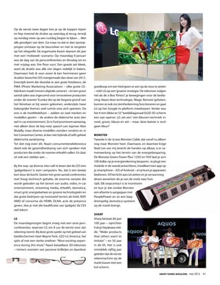 Op de eerste twee dagen kon je op de koppen lopen
en liep meestal de drukte op zaterdag al terug, terwijl
op zondag meer op een rustdag begon te lijken… Met
alle gevolgen van dien. Ga maar na dat er dan opstop-
pingen ontstaan op de beursvloer en niet te vergeten
op het vliegveld. De organisatie kwam daarom dit jaar
met een ‘midweek’-scenario. Op maandag 9 januari
was de dag van de persconferenties en dinsdag tot en
met vrijdag was ‘the floor ours’. Een goede zet bleek,
want de drukte was alle vier dagen redelijk in balans.
Daarnaast heb ik voor zover ik kan herinneren geen
drukker bezochte CES meegemaakt dan deze van 2012.
Enerzijds komt dat doordat er een grote fotobeurs, de
PMA (Photo Marketing Association) – elke grote CE-           goedkoop om een heel gezin er een op de neus te zetten
fabrikant maakt immers digitale camera’s – én een groot      – mikt LG op een ‘groene’ strategie. De televisies volgen
aantal zalen was ingeruimd voor innovatieve producten        net als de x-Box ‘Kinect’ je bewegingen voor de bedie-
onder de noemer ‘Eureka’ die op de ‘begane grond’ van        ning. Naast deze technologie, ‘Magic Remote’ geheten,
het Venetian er bij waren gekomen, anderzijds twee           kunnen ze ook via stemherkenning functioneren en gaat
belangrijke thema’s veel ruimte voor zich opeisten. De       LG op het Google-tv platform meedraaien. Verder was
ene is de hoofdtelefoon – zelden zo veel merken en           het 4 mm dikke en 55” beelddiagonaal OLED 3D-scherm
modellen gezien – de andere de elektrische auto dan          een eye-opener. LG zet een ‘vier-kleuren-techniek in:
wel in-car entertainment. Zo is Ford prominent aanwezig,     rood, groen, blauw en wit – maar deze laatste is toch
niet alleen door de key-note speech van topman Alan          geen kleur?
Mulally, maar diverse modellen stonden rondom en in
het Convention Center, al dan niet hybride of zelfs geheel   Monster
elektrische aandrijving.                                     Tweede in de rij was Monster Cable, dat vanaf nu alleen
Tot slot nog even dit. Naast consumentenelektronica          nog maar Monster heet. Daarnaast, en daarmee krijgt
deed ook de gezondheidszorg van zich spreken met             Noel Lee van mij terecht de handen op elkaar, is er sa-
producten die onder de noemer eHealth vallen. En daar        menwerking op het terrein van de energiebesparing.
zit ook een stekker aan…                                     De Monster Green Power Plus ‘1250’ en ‘950’ laat je zo’n
                                                             100 dollar op je energierekening besparen. Je plugt een
By the way: op diverse sites valt te lezen dat de CES een    module in de wandcontactdoos, installeert een app op
‘gadgetbeurs’ is voor computers. Nu, dat is een beetje       je smartphone – iOS of Android – en je kunt je apparaten
kort door de bocht. Gezien het grote aantal conferenties     bedienen. Of het licht aan/uit zetten en je verwarming
met hoog technisch gehalte, de enorme variatie die           alvast aanzetten als je van de visite naar huis
wordt geboden op het terrein van audio, video, in-car        rijdt. Elk stopcontact is te monitoren
entertainment, streaming media, eHealth, domotica,           en kun je dat omdat Monster
smart grid, energiebeheer en groene technologieën en         een alliantie is aangegaan met
dat grote bedrijven op innovatief terrein als Intel, NXP,    PeoplePower en zo een laag-
AMD of consortia als HDMI, DLNA, acte de présence            drempelig domotica-systeem
geven, doe je met die kwalificatie van ‘gadgets’ de CES      op de markt brengt.
wel tekort.
                                                             Sharp
LG                                                           Sharp bestaat dit jaar
De maandagmorgen begint vroeg met een serie pers-            100 jaar – oprichter
conferenties, waarvan LG om 8 uur de eerste voor zijn        Fukuji Hayakawa stel-
rekening neemt. Bij deze grote speler op het gebied van      de: “Make products
beeldschermen beet Wayne Park, CEO LG America, het           that others want to
spits af met een sterke oneliner: “Most exciting experi-     imitate” – en 50 jaar
ence during this show”. Naast betaalbare 3D-televisies       in de VS. Het is ook
– immers voorzien van passieve brilletjes en daardoor        inmiddels vijftig jaar
                                                             geleden dat de eerste
                                                             rekenmachine op de
                                                             markt kwam met een
                                                             lcd-scherm.

                                                                                                                Smart Homes Magazine - mei 2012    41
 