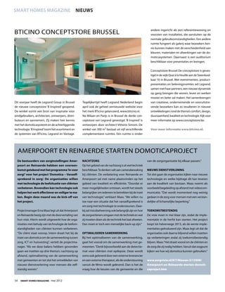 smart homes magazine                                 NIEUWS


                                                                                                                andere ingericht als een referentiewoning en
BTicino conceptstore Brussel                                                                                    voorzien van installaties, die aansluiten op de
                                                                                                                normale gebruiksomstandigheden. Een andere
                                                                                                                ruimte fungeert als galerij waar bezoekers ken-
                                                                                                                nis kunnen maken met de verscheidenheid aan
                                                                                                                kleuren, materialen en afwerkingen van de do-
                                                                                                                moticasystemen. Daarnaast is een auditorium
                                                                                                                beschikbaar voor presentaties en lezingen.

                                                                                                                Conceptstore Brussel De conceptstore is geves-
                                                                                                                tigd in de wijk Quai à la Houille aan de Steenkool-
                                                                                                                kaai 10 in Brussel. Met evenementen, product-
                                                                                                                presentaties en belevingsruimtes wil Legrand,
                                                                                                                samen met haar partners, een nieuwe dynamiek
                                                                                                                op gang brengen die wonen, leven en werken
                                                                                                                mooier en beter zal maken. Het samenbrengen
Dit voorjaar heeft de Legrand Group in Brussel         Tegelijkertijd heeft Legrand Nederland begin             van creatieve, ondernemende en vooruitstre-
de nieuwe conceptstore ‘B Inspired’ geopend.           april ook de geheel vernieuwde website voor              vende bezoekers kan zo resulteren in nieuwe
De winkel vormt een bron van inspiratie voor           het merk BTicino gelanceerd, www.bticino.nl.             ontwikkelingen rond de thema’s comfort, design,
eindgebruikers, architecten, ontwerpers, distri-       Na Milaan en Parijs is in Brussel de derde con-          duurzaamheid, kwaliteit en technologie. Kijk voor
buteurs en aannemers. Zij maken hier kennis            ceptstore van Legrand gevestigd. ‘B Inspired’ is         meer informatie op www.conceptstore.be.
met het domoticasysteem en de achterliggende           ontworpen door architect Vittorio Simoni. De
technologie. ‘B Inspired’ toont het assortiment en     winkel van 300 m² bestaat uit vijf verschillende         Voor meer informatie www.bticino.nl.
de systemen van BTicino, Legrand en Vantage.           complementaire ruimtes. Eén ruimte is onder




  Amerpoort en Reinaerde starten domoticaproject
  De bestuurders van zorginstellingen Amer-            Nachtzorg                                             van de zorgorganisatie bij elkaar passen.”
  poort en Reinaerde hebben een overeen-               Op het gebied van de nachtzorg is al veel techniek
  komst getekend met het programma ‘In voor            beschikbaar. Te denken valt aan camerabewaking        Nieuwe dienstverlening
  zorg!’ voor het project ‘Domotica – Vanzelf-         bij cliënten. De verbetering voor Reinaerde en        Tot slot gaan de organisaties kijken naar nieuwe
  sprekend in zorg’. De organisaties willen            Amerpoort zal met name plaatsvinden op het            technologie en welke bijdrage dit kan leveren
  met technologie de leefsituatie van cliënten         gebied van kwaliteit en efficiëntie. “Doordat er      aan de kwaliteit van bestaan. Maas noemt als
  verbeteren. Bovendien kan technologie ook            meer mogelijkheden ontstaan, wordt het steeds         voorbeeld begeleiding op afstand met videocom-
  helpen het werk effectiever en veiliger te ma-       belangrijker om iedereen te betrekken bij de inzet    municatie. “Dat wordt momenteel nog weinig
  ken. Begin deze maand was de kick-off van            van technologie,” verklaart Maas. “We willen nu       gedaan in de zorg voor mensen met een verstan-
  het project.                                         toe naar een situatie dat het vanzelfsprekend is      delijke of lichamelijke beperking.”
                                                       om zorg met technologie te ondersteunen. Daar-
  Projectmanager Erna Maas legt uit dat Amerpoort      bij zal risicobeheersing ook belangrijk zijn en hoe   Toekomstbestendig
  en Reinaerde bezig zijn met de doorvertaling van     de zorgverleners omgaan met de techniek en wat        De visie moet in mei klaar zijn, zodat de imple-
  hun visie. Hierin wordt uitgewerkt hoe de orga-      zij moeten doen als de techniek het laat afweten.     mentatie in de herfst kan starten. Het project
  nisaties met behulp van technologie de leefom-       Dan moet er toch een menselijke back-up zijn.”        loopt tot halverwege 2013, als de eerste imple-
  standigheden van cliënten kunnen verbeteren.                                                               mentaties geëvalueerd zijn. Maas legt uit dat de
  “De cliënt staat voorop. Intern draait het bij de    Optimaliseren samenwerking                            organisaties ook daarna blijvend willen inzetten
  inzet van domotica om de samenwerking tussen         Bij het optimaliseren van de samenwerking,            op verbeteringen zodat zij toekomstbestendig
  zorg, ICT en huisvesting”, vertelt de projectma-     gaat het vooral om de samenwerking met ge-            blijven. Maas: “Het draait vooral om de cliënten en
  nager. “Als we deze balans hebben gevonden           meenten. “Denk bijvoorbeeld aan de detectie-          de zorg die zij nodig hebben. Vanuit dat oogpunt
  gaan we inzetten op drie thema’s: nachtzorg op       mat voor cliënten met epilepsie. Deze wordt           kijken we hoe wij domotica kunnen gebruiken.”
  afstand, optimalisering van de samenwerking          soms ook geleverd door een externe leverancier
  met gemeenten en tot slot het ontwikkelen van        en een externe therapeut, als de ondersteuning        www.zorgvisie.nl/ICT/Nieuws-2/13508/
  nieuwe dienstverlening voor mensen die zelf-         vanuit de Wmo wordt geleverd. Dan is het de           Amerpoort-en-Reinaerde-starten-domoti-
  standig wonen.”                                      vraag hoe de keuzes van de gemeente en die            caproject.htm


54  Smart Homes Magazine - mei 2012
 
