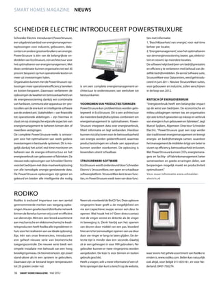 smart homes magazine                                 NIEUWS



Schneider Electric introduceert PowerStruxure
Schneider Electric introduceert PowerStruxure,                                                             ties met informatie:
een uitgebreid aanbod van energiemanagemen-                                                                1. ‘Beschikbaarheid van energie’, voor real-time
toplossingen voor industrie, gebouwen, data-                                                               beheer per locatie;
centers en andere grootverbruikers van energie.                                                            2. ‘Energiemanagement’, voor het optimaliseren
PowerStruxure is één van de belangrijkste on-                                                              van de energievoorziening (water, gas, elektrici-
derdelen van EcoStruxure, een architectuur voor                                                            teit en stoom) op meerdere locaties.
het optimaliseren van energiemanagement. Met                                                               De software helpt bedrijven om bedrijfsprestaties
deze combinatie kunnen organisaties tot wel 30                                                             en efficiency te verbeteren met behoud van de-
procent besparen op hun operationele kosten en                                                             zelfde bedrijfsmiddelen. De eerste Software suite,
meer uit investeringen halen.                                                                              StruxureWare voor Datacenters, werd geïntrodu-
Organisaties kunnen met de PowerStruxure-op-                                                               ceerd in juni 2011. Nieuwe StruxureWare suites,
lossingen meer operationele efficiency bereiken        is om een complete energiemanagement-ar-            voor gebouwen en industrie, zullen verschijnen
en kosten besparen. Daarnaast verbeteren de            chitectuur te ondersteunen; van werkvloer tot       in de loop van 2012.
oplossingen de kwaliteit en betrouwbaarheid van        bestuurskamer.
de energievoorziening dankzij een combinatie                                                               Kritisch op energieverbruik
van hardware, communicatie-apparatuur en -pro-         Voorkomen van productiestoringen                    “Energieverbruik heeft een belangrijke impact
tocollen aan de ene kant en intelligente software      PowerStruxure kan probleemloos worden geïn-         op de winst van bedrijven. De economische en
aan de andere kant. Stakeholders – van financiële      tegreerd in EcoStruxure. Dit is een architectuur    milieu-uitdagingen nemen toe, en organisaties
tot operationele afdelingen – zijn hiermee in          die meerdere bedrijfsdisciplines combineert om      zijn zeer kritisch geworden op inkoop en verbruik
staat om op strategische wijze alle aspecten van       energiemanagement te optimaliseren. Power-          van energie in hun gebouwen en fabrieken”, zegt
energiemanagement te beheren binnen één of             Struxure integreert data over energieverbruik,      Marcel Spijkers, Algemeen Directeur Schneider
meerdere vestigingen.                                  filtert informatie en legt verbanden. Hierdoor      Electric. “PowerStruxure gaat een stap verder
De complete PowerStruxure-reeks is ontwor-             kunnen risicofactoren voor de betrouwbaarheid       dan traditioneel energiemanagement en brengt
pen voor het optimaliseren van reeds gedane            van energie worden geïdentificeerd, waarmee         energie- en bedrijfsstrategie samen, waardoor
investeringen in bestaande systemen. Dit is mo-        productiestoringen en schade aan apparatuur         het management de middelen krijgt om beter te
gelijk dankzij het actief, real-time monitoren en      kunnen worden voorkomen. De oplossing is            sturen op efficiency, betrouwbaarheid en kosten.
beheren van de energie-infrastructuur en het           bovendien uiterst schaalbaar.                       Met PowerStruxure kunnen CIO’s, energiemana-
energieverbruik van gebouwen of fabrieken. De                                                              gers en facility- of fabrieksmanagement beter
nieuwe reeks oplossingen van Schneider Electric        StruxureWare-software                               samenwerken en goede ervaringen delen, wat
voorziet bedrijven met deze maatwerkoplossing          EcoStruxure wordt ondersteund door Schneider        besparingen mogelijk maakt en productiviteit
van alle benodigde energie gerelateerde data.          Electric’s StruxureWare, een open en schaalbaar     optimaliseert.”
De PowerStruxure-oplossingen zijn getest en            softwareplatform. StruxureWare kent zeven func-     Voor meer informatie www.schneider-
gekeurd en bieden alle intelligentie die nodig         ties, en PowerStruxure voedt twee van deze func-    electric.nl




RODIKO
Rodiko is exclusief importeur van een aantal           Neem als voorbeeld de BioCS-Set. Deze opbouw
gerenommeerde merken van toegang oplos-                vingerprint lezer geeft u de mogelijkheid om
singen. Via een geselecteerd distributie netwerk       via een capacitieve swype sensor een deur te
binnen de Benelux kunnen wij u snel en efficiënt       openen. Wat houdt het in? Geen direct contact
van dienst zijn. Met een zeer breed assortiment        met de vinger vereist en detectie als de vinger
aan mechanische en elektromechanische kwali-           in beweging is. Denk hierbij aan het openen
teitsproducten heeft Rodiko alle ingrediënten in       van deuren door middel van een pas. Voordeel
huis voor het realiseren van uw ideale oplossing.      hiervan is het eenvoudiger openen van uw deur
Xpr, één van onze leveranciers, introduceert           door uw vinger er langs te laten glijden. De de-
een geheel nieuwe serie van biometrische               tectie tijd is minder dan een seconde. Daarbij
toegangscontrole. De nieuwe serie biedt een            zit er een geheugen in voor 999 gebruikers. Per
simpele installatie met behoudt van een hoog           gebruiker kunnen er twee vingerprints worden
beveiligingsniveau. De biometrie lezers zijn zowel     aangeboden. De lezer is voor binnen en buiten       waar tevens het gehele assortiment van Rodiko te
stand-alone als in een systeem te gebruiken.           gebruik geschikt.                                   vinden is, www.rodiko.com. Bellen kan natuurlijk
Daarnaast zijn ze bestand tegen temperaturen           Heeft u vragen, wilt u meer informatie of een of-   ook altijd, voor België 011-635161, en voor Ne-
tot 20 graden onder nul.                               ferte opvragen dan kunt u terecht op de website,    derland: 0497-750274.

56  Smart Homes Magazine - mei 2012
 