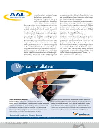 van de thematische sessies/workshops                    antwoorden te vinden tijdens het forum. Het idee is om
                                                      die hierboven genoemd zijn.                             aan het eind van het forum te overzien welke vragen
                                                      Daarnaast is er volop ruimte voor korte                 ook daadwerkelijk beantwoord zijn.
                                                      pitches (maximaal 5 min.). Deze zullen                  Organisaties kunnen uiteraard ook hun prototypes, pro-
                                                      meer het karakter hebben van: “we heb-                  jectresultaten op een eigen stand laten zien. Er worden
                                     ben een prototype van een nieuw product/dienst, maar                     immers veel venture capitalists verwacht, die altijd op
                                     nu zoeken we nieuwe partners of investeringen om het                     zoek naar goede ideeën voor nieuwe producten/dien-
                                     verder te ontwikkelen of het op de markt te brengen”. In                 sten om daarin te investeren. Het AAL Forum 2012 zal
                                     deze pitches gaat het dus niet zozeer om onderzoeks-                     dus veel minder kant en klare producten laten zien, zoals
                                     resultaten over te dragen, maar meer tot oproepen                        op de beurs Domotica  Slim Wonen.
                                     voor bepaalde bijdragen, of juist aanbod van gerede                      Het AAL Forum 2012 wordt dus een heel interessante
                                     producten. Om voor een pitch in aanmerking te komen                      marktplaats voor Nederlanders, die op zoek zijn naar
                                     dient een korte 1 min. video opgestuurd te worden.                       innovaties in de zorg en welzijnssector of die hiervoor
                                     Tenslotte wil de programmacommissie ook weten welke                      juist iets aan te bieden hebben. De kosten voor het
                                     vragen er leven onder organisaties voor wonen, welzijn                   programma, inclusief diners, lunches, zullen laag ge-
                                     en zorg, bedrijven, overheden en niet in de laatste plaats               houden worden via subsidies van de eerder genoemde
                                     oudere eindgebruikers zelf. Daarom wordt ook een op-                     overheden. Voor Nederlanders die slechts één dag kun-
                                     roep gedaan om deze vragen in te sturen. De organisa-                    nen komen zullen ook dagkaarten te koop zijn. In de
                                     tiecommissie gaat die vragen rubriceren, samenvatten                     volgende editie van Smart Homes Magazine zullen meer
                                     en aan het begin van het forum naar buiten brengen.                      details over het programma vermeld worden.
                                     Doelstelling is dan om voor een deel van die vragen ook                  Meer informatie: www.aalforum.eu




                  Méér dan installateur




    Werken aan doordachte oplossingen                                                       Vanuit onze disciplines Elektrotechniek, Procesbesturing, Telematica, Beveiliging en
    Dankzij een vergaande integratie is er in de elektrotechniek steeds meer               onze discipline Domotica kunnen we steeds vaker binnen één projectteam opereren en
    mogelijk. Systemen worden gekoppeld, bestaande technieken in ‘nieuwe’ vakgebieden      dat heeft een duidelijke meerwaarde. U hoeft uw verhaal maar één keer te vertellen.
    toegepast. Met als resultaat meer comfort, veiligheid, efﬁciëntie en rendement. Maar   U kunt op één adres terecht. En u bent verzekerd van een totaaloplossing op maat.
    zulke doordachte oplossingen ontstaan niet zomaar. Daar is een basis voor nodig.       Waar ons brede portfolio tekort schiet, schakelen we graag externe specialisten voor u
    Expertise en ervaring. Innovatief denken. Kennisontwikkeling. En vooral: de grenzen    in. Ook wanneer het gaat om een aanverwant vakgebied als werktuigbouwkunde.
    tussen disciplines overschrijden. Precies waar Leertouwer zich op richt


     • Elektrotechniek • Procesbesturing • Telematica • Beveiliging

     Leertouwer b.v. Albert Plesmanstraat 38 Barneveld Telefoon: 0342 42 51 51 www.leertouwer.nl


8  Smart Homes Magazine - mei 2012
 