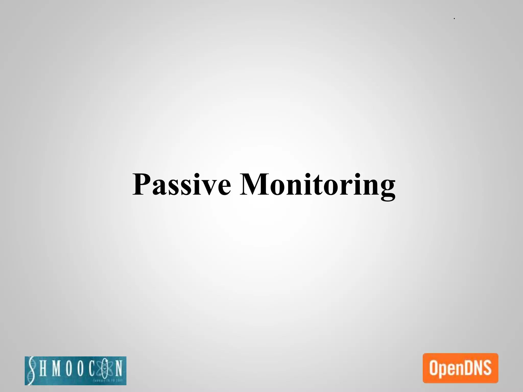 Passive Monitoring
 